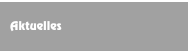 Aktuelles